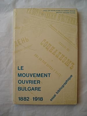 Seller image for Le mouvement ouvrier bulgare, 1882-1918 : essai bibliographique. for sale by Expatriate Bookshop of Denmark