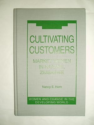 Cultivating Customers : Market Women in Harare, Zimbabwe