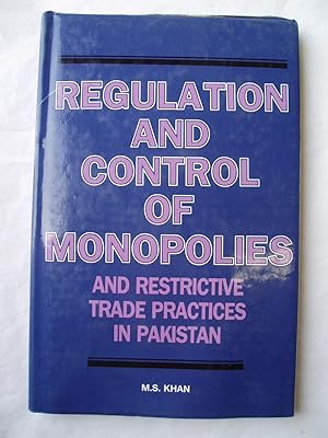 Regulation and Control of Monopolies and Restrictive Trade Practices in Pakistan