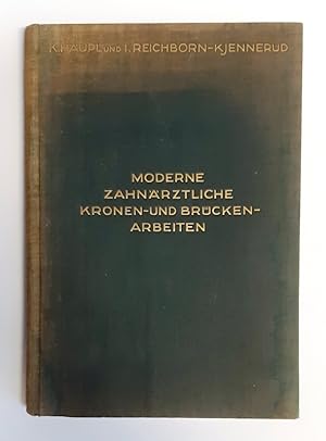 Bild des Verkufers fr Moderne zahnrztliche Kronen- und Brckenarbeiten. zum Verkauf von erlesenes  Antiquariat & Buchhandlung