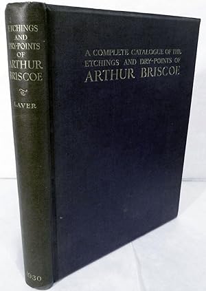 Seller image for A Complete Catalogue Of The Etchings And Dry-Points Of Arthur Briscoe for sale by Royoung Bookseller, Inc. ABAA