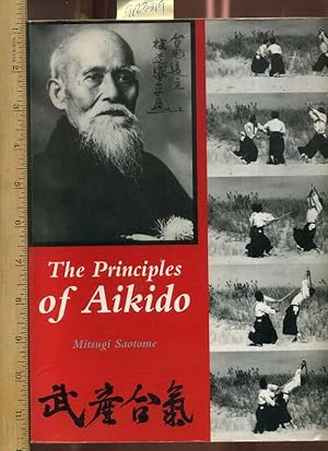 Immagine del venditore per The Principles of Aikido [pictorial Biography of Martial Arts, Oriental Combat, Proformance, Self Control, Discipline of Health Fitness and Mind Over Matter, Comprehensive Techniques, Methods, Explained, Reliable guidebook] venduto da GREAT PACIFIC BOOKS