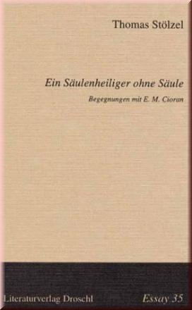 Imagen del vendedor de Ein Sulenheiliger ohne Sule. Begegnungen mit E.M.Cioran a la venta por Lektor e.K.