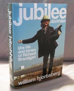 Imagen del vendedor de Jubilee Hitchhiker: The Life and Times of Richard Brautigan. a la venta por Gregor Rare Books