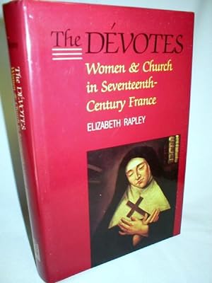 Imagen del vendedor de The Devotes; Women & Church in Seventeenth-Century France a la venta por Dave Shoots, Bookseller