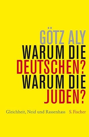 Bild des Verkufers fr Warum die Deutschen? Warum die Juden? : Gleichheit, Neid und Rassenhass - 1800 bis 1933 zum Verkauf von AHA-BUCH GmbH