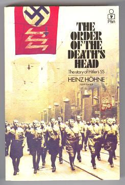 Image du vendeur pour THE ORDER OF THE DEATH'S HEAD - The Story of Hitler's SS mis en vente par A Book for all Reasons, PBFA & ibooknet