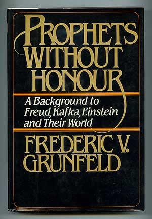 Seller image for Prophets Without Honour: A Background to Freud, Kafka, Einstein and their World for sale by Between the Covers-Rare Books, Inc. ABAA