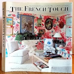 Image du vendeur pour The French Touch: Decoration and Design in the Most Beautiful Homes of France mis en vente par MARIE BOTTINI, BOOKSELLER