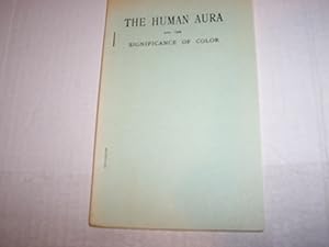 The Human Aura and the Significance of Color, Three Lectures