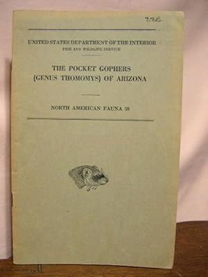 THE POCKET GOPHERS (GENUS THOMOMYHS) OF ARIZONA: NORTH AMERICAN FAUNA NO. 59