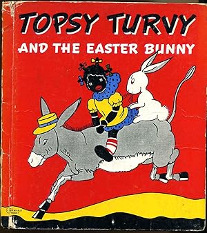 TOPSY TURVY and the Easter Bunny.