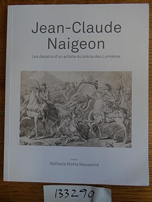 Seller image for Jean-Claude Naigeon, 1753-1832 : les dessins d'un artiste du siecle des lumieres = the drawings of an artist in the age of Enlightenment for sale by Mullen Books, ABAA