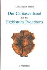 Imagen del vendedor de Der Caritasverband fr das Erzbistum Paderborn in Geschichte und Gegenwart a la venta por Paderbuch e.Kfm. Inh. Ralf R. Eichmann