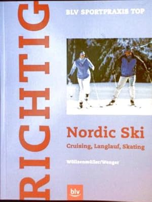 Richtig Nordic Ski - Cruising, Langlauf, Skating (BLV Sportpraxis Top)