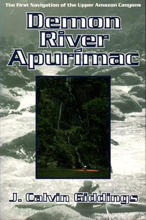 Bild des Verkufers fr DEMON RIVER APURIMAC: The First Navigation of the Upper Amazon Canyons. zum Verkauf von Bookfever, IOBA  (Volk & Iiams)