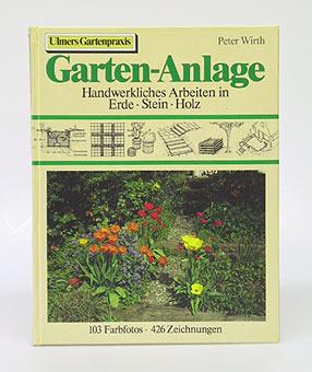 Imagen del vendedor de Garten-Anlage. Handwerkliches Arbeiten in Erde - Stein - Holz. a la venta por Antiquariat An der Rott Oswald Eigl