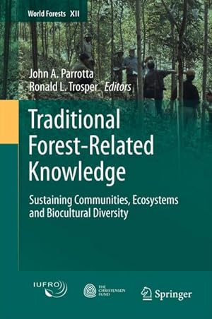 Seller image for Traditional Forest-Related Knowledge : Sustaining Communities, Ecosystems and Biocultural Diversity for sale by AHA-BUCH GmbH