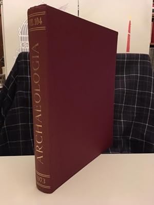 Archaeologia Volume CIV: or miscellaneous tracts relating to antiquity