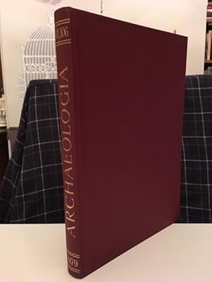 Archaeologia Volume CVI: or miscellaneous tracts relating to antiquity