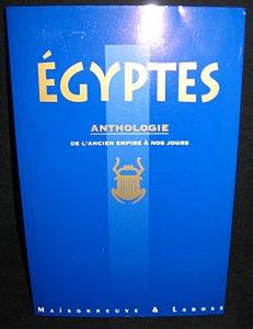 Seller image for Egyptes, anthologie de l'ancien empire  nos jours. for sale by Abraxas-libris