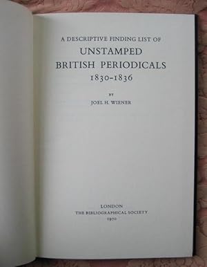 Immagine del venditore per A Descriptive Finding List of Unstamped British Periodicals 1830-1836 venduto da James Fergusson Books & Manuscripts