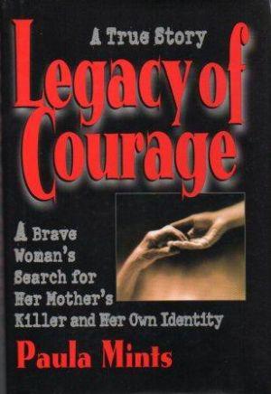 Seller image for LEGACY OF COURAGE A Brave Woman's Search for Her Mother's Killer and Her Own Identity for sale by Loretta Lay Books