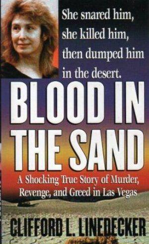 Seller image for BLOOD IN THE SAND A Shocking True Story of Murder, Revenge and Greed in Las Vegas for sale by Loretta Lay Books