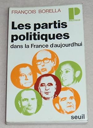 Seller image for LES PARTIS POLITIQUES dans la France d'aujourd'hui for sale by LE BOUQUINISTE