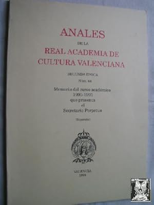 ANALES DE LA REAL ACADEMIA DE CULTURA VALENCIANA. Memoria del curso académico 1990-1991 que prese...