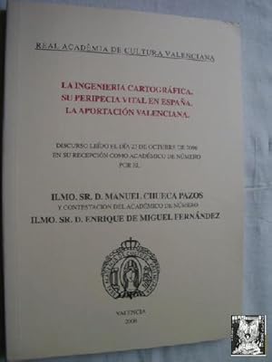 LA INGENIERÍA CARTOGRÁFICA. SU PERIPECIA VITAL EN ESPAÑA. LA APORTACIÓN VALENCIANA