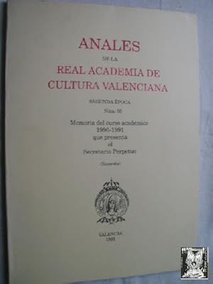 ANALES DE LA ANALES DE LA REAL ACADEMIA DE CULTURA VALENCIANA. Memoria del curso académico 1990-1...