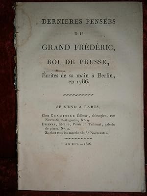Seller image for DERNIERES PENSES du GRAND FREDERIC , ROI DE PRUSSE , Ecrites de sa main  BERLIN , en 1786 for sale by LA FRANCE GALANTE