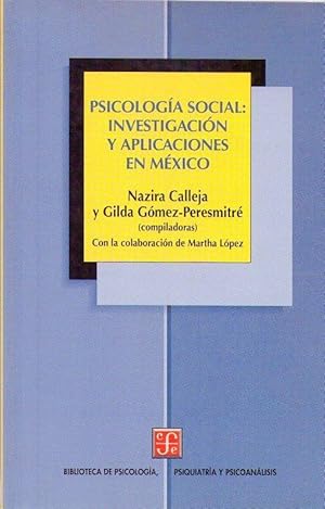 Imagen del vendedor de PSICOLOGIA SOCIAL: INVESTIGACION Y APLICACIONES EN MEXICO. Con la colaboracin de Martha Lpez a la venta por Buenos Aires Libros