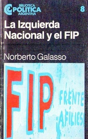 Bild des Verkufers fr LA IZQUIERDA NACIONAL Y EL FIP zum Verkauf von Buenos Aires Libros