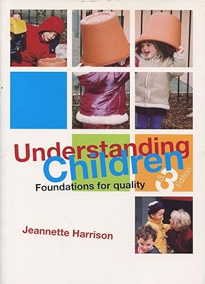 Seller image for Understanding Children : Foundations for Quality. for sale by Lost and Found Books