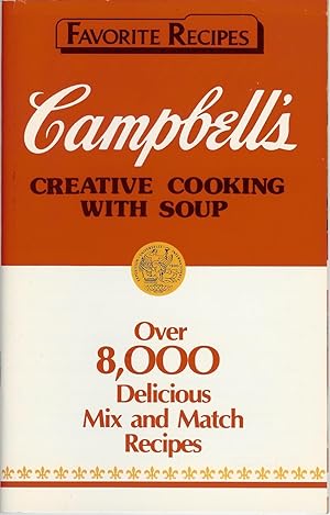Immagine del venditore per Favorite Recipes : Campbell's Creative Cooking With Soup : Over 8,000 Delicious Mix and Match Recipes venduto da Squirrel Away Books