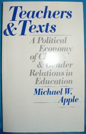 Seller image for Teachers & Texts: A Political Economy of Class & Gender Relations in Education for sale by Alhambra Books