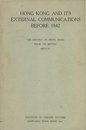 Seller image for Hong Kong and its External Communications Before 1842: The History of Hong Kong Prior to British Arrival for sale by Masalai Press