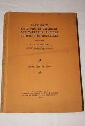 Image du vendeur pour CATALOGUE HISTORIQUE ET DESCRIPTIF DES TABLEAUX ANCIENS DU MUSEE DE BRUXELLES mis en vente par Librairie RAIMOND