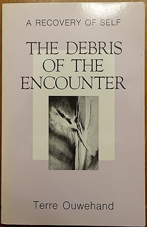 Image du vendeur pour The Debris of the Encounter: A Recovery of Self mis en vente par Faith In Print