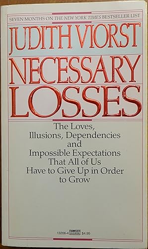 Seller image for Necessary Losses: The Loves, Illusions, Dependencies and Impossible Expectations That All of Us Have to Give Up in Order to Grow for sale by Faith In Print