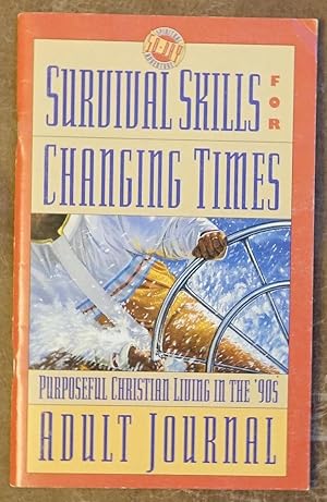 Immagine del venditore per Survival Skills for Changing Times: Purposeful Christian Living in the 90's - Adult Journal venduto da Faith In Print