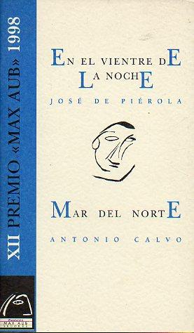 Bild des Verkufers fr EN EL VIENTRE DE LA NOCHE / MAR DEL NORTE. XII Premio Max Aub 1998. zum Verkauf von angeles sancha libros