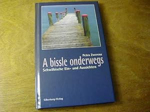 Bild des Verkufers fr A bissle onderwegs : schwbische Ein- und Aussichten zum Verkauf von Antiquariat Fuchseck