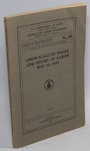 Union scale of wages and hours of labor, May 15, 1924