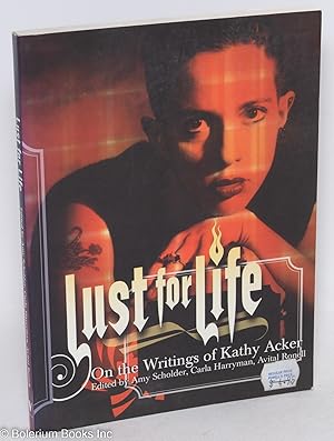 Imagen del vendedor de Lust for Life: on the writings of Kathy Acker a la venta por Bolerium Books Inc.