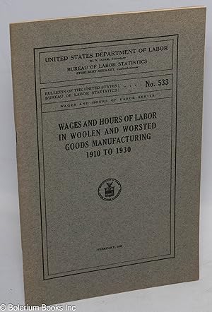 Seller image for Wages and hours of labor in woolen and worsted goods manufacturing 1910 to 1930 for sale by Bolerium Books Inc.