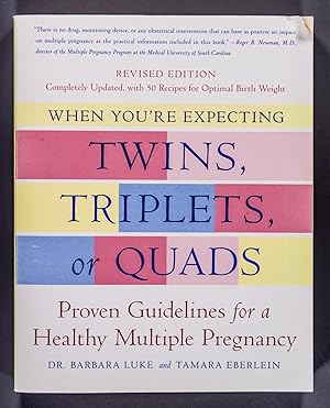 Seller image for When You're Expecting Twins, Triplets, or Quads: Proven Guidelines for a Healthy Multiple Pregnancy for sale by Time & Time Again