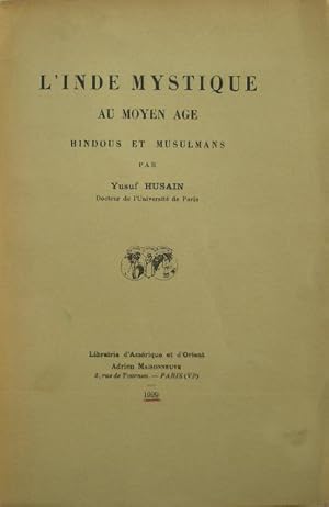 Bild des Verkufers fr L'Inde mystique au Moyen Age. Hindous et musulmans. zum Verkauf von Librairie les mains dans les poches